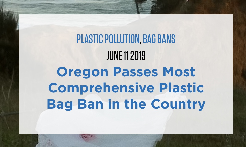 Oregon Passes Most Comprehensive Plastic Bag Ban in the Country